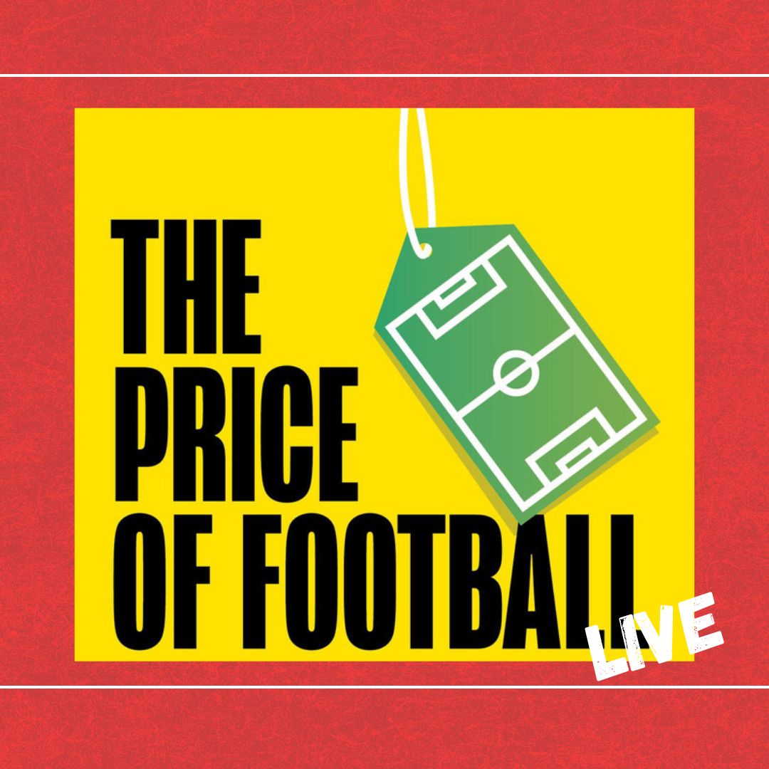 The Price of Football Live – SOLD OUT!